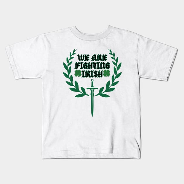 We are The Fighting Irish Kids T-Shirt by HUNTINGisLIFE